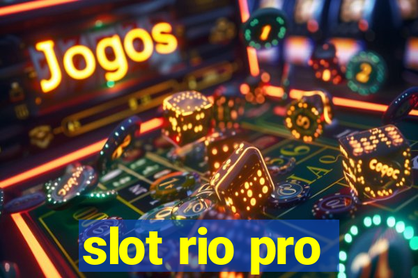 slot rio pro